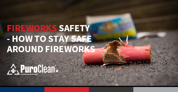 Fireworks Safety – How to Stay Safe Around Fireworks